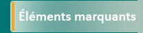El&eacute;ments marquants